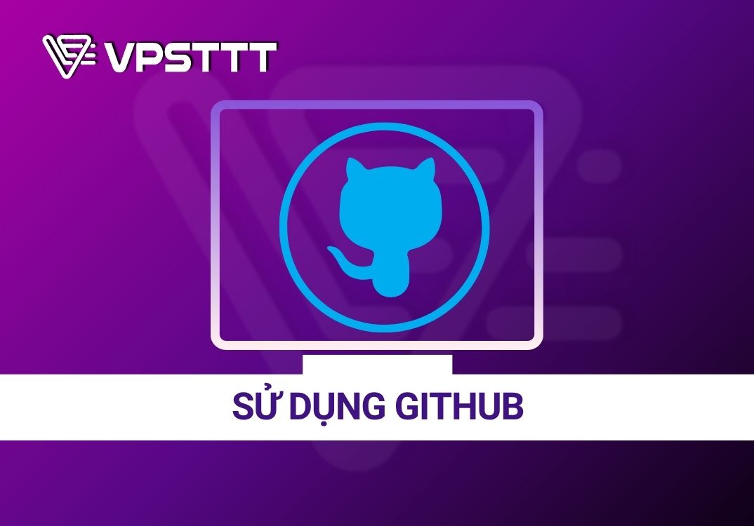 Hướng Dẫn Sử Dụng GitHub Cho Người Mới