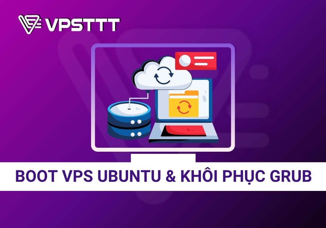 Hướng Dẫn Cứu Boot VPS Ubuntu Bằng SystemRescue Và Khôi Phục GRUB